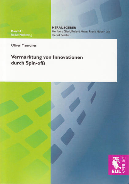 Vermarktung von Innovationen durch Spin-offs Empirische Analyse von Unternehmensgründungen aus der öffentlichen Forschung - Mauroner, Oliver