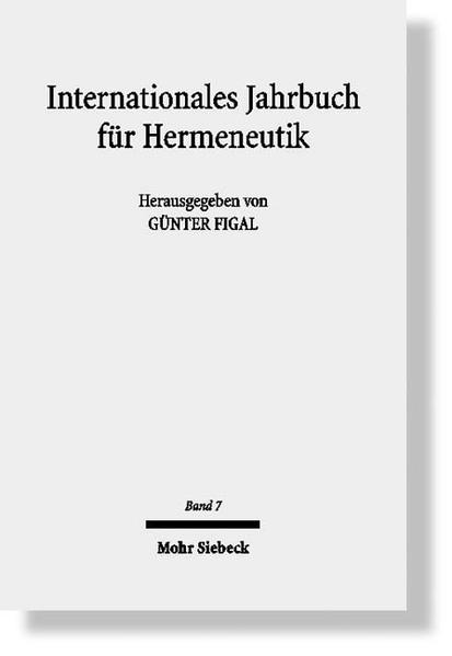 Internationales Jahrbuch für Hermeneutik Schwerpunkte: Hermeneutik der Geschichte / Hermeneutik der Kunst - Figal, Günter