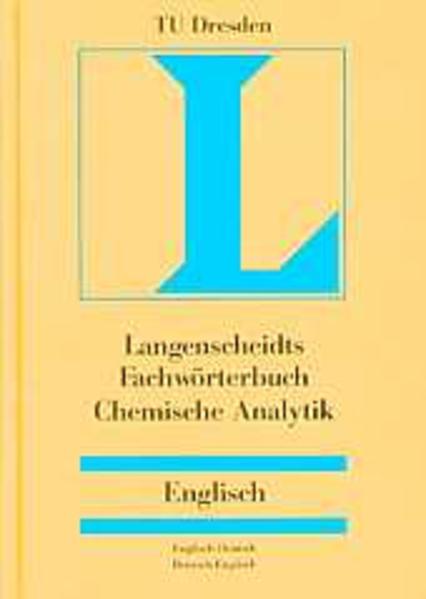 Langenscheidts Fachwörterbuch Chemische Analytik Englisch-Deutsch /Deutsch-Englisch - Technische Universität Dresden