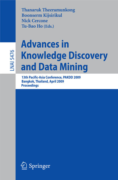 Advances in Knowledge Discovery and Data Mining 13th Pacific-Asia Conference, PAKDD 2009 Bangkok, Thailand, April 27-30, 2009 Proceedings - Theeramunkong, Thanaruk, Boonserm Kijsirikul  und Nick Cercone