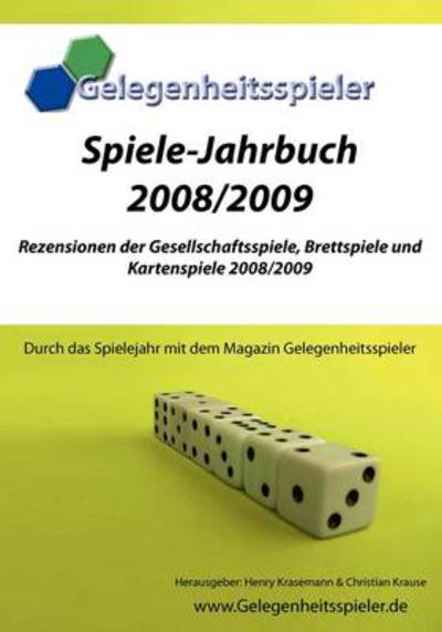 Spiele-Jahrbuch Gelegenheitsspieler 2008/2009: Rezensionen der wichtigsten Gesellschaftsspiele, Brettspiele und Kartenspiele 2008/2009 - Krasemann, Henry und Christian Krause