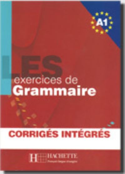 LES 500 exercices de Grammaire A1 U?ebnice: CORRIGÉS INTÉGRÉS - Akyuz,  Anne und Akyuz