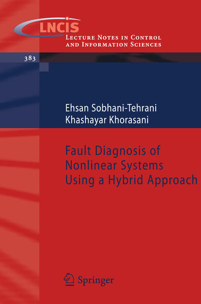 Fault Diagnosis of Nonlinear Systems Using a Hybrid Approach  2009 - Sobhani-Tehrani, Ehsan und Khashayar Khorasani