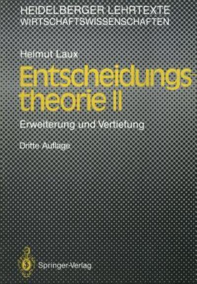 Entscheidungs–theorie II Erweiterung und Vertie - Laux, Helmut