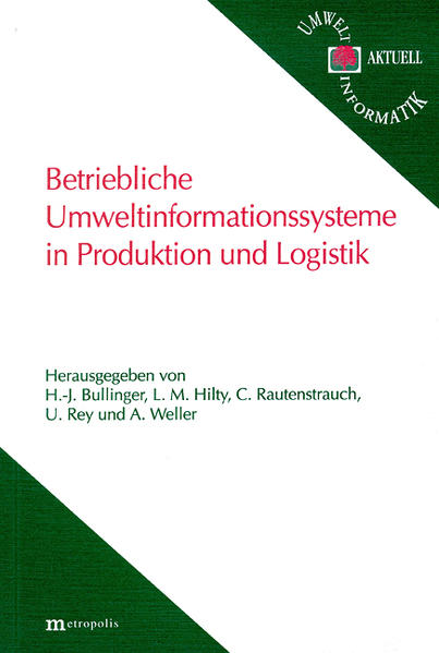 Betriebliche Umweltinformationssysteme in Produktion und Logistik - Bullinger, H J, LM Hilty  und C Rautenstrauch