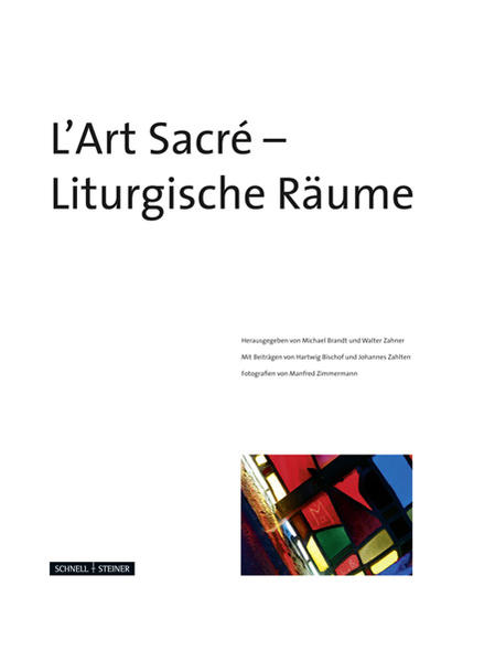 L´Art Sacré - Liturgische Räume - Zahner, Walter, Michael Brandt  und Hartwig Bischof