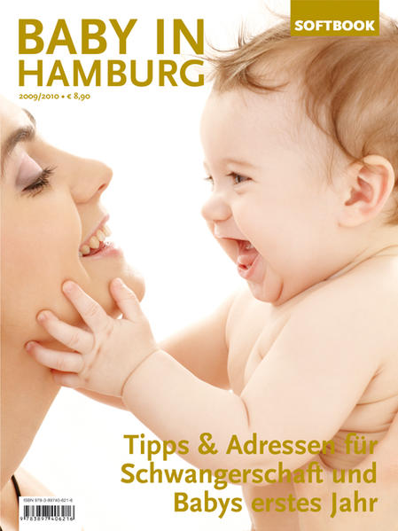 Baby in Hamburg 2009/2010 Tipps & Adressen für Schwangerschaft und Babys erstes Jahr - Companions GmbH