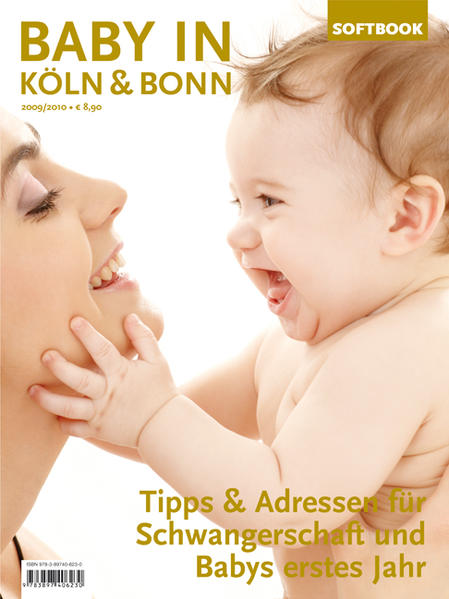 Baby in Köln & Bonn 2009/2010 Tipps & Adressen für Schwangerschaft und Babys erstes Jahr - Companions GmbH