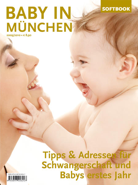 Baby in München 2009/2010 Tipps & Adressen für Schwangerschaft und Babys erstes Jahr - Companions GmbH