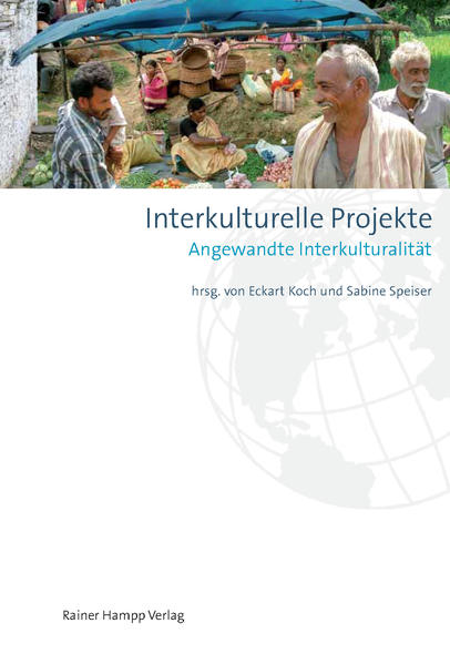 Interkulturelle Projekte Angewandte Interkulturalität. Beiträge zum Sechsten Internationalen Tag - Koch, Eckart und Sabine Speiser