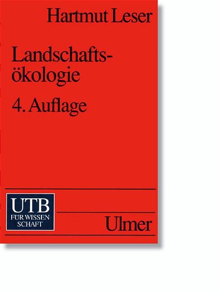 Landschaftsökologie Ansatz, Modelle, Methodik, Anwendung - Leser, Hartmut und Thomas Mosimann