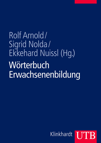 Wörterbuch Erwachsenenbildung - Arnold, Rolf, Sigrid Nolda  und Ekkehard Nuissl von Rein