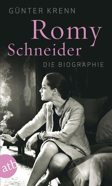 Romy Schneider Die Biographie - Krenn, Günter