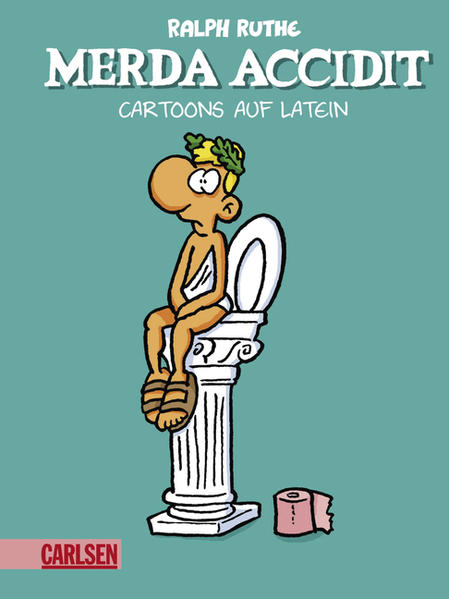 Merda accidit! Cartoons auf Latein - Ruthe, Ralph, Ralph Ruthe  und Michael Schelenz