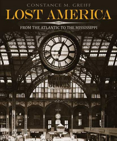 Lost America: From the Atlantic to the Mississippi: Volume 1: From the Atlantic to the Mississippi - Greiff Constance, M. und James Biddle