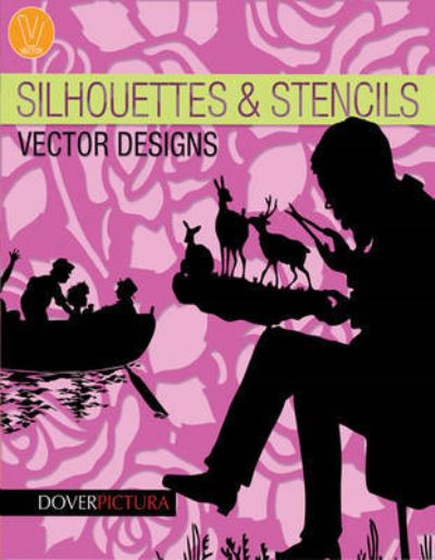 Silhouettes & Stencils Vector Designs [With CDROM] (Dover Pictura Vector Designs) - Weller, Alan