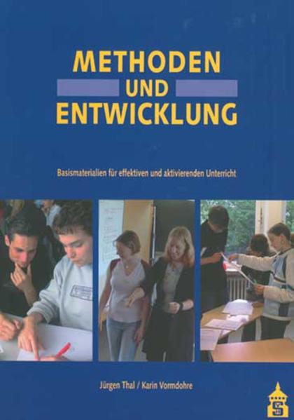Methoden und Entwicklung Basismaterialien für effektiven und aktivierenden Unterricht - Thal, Jürgen und Karin Vormdohre