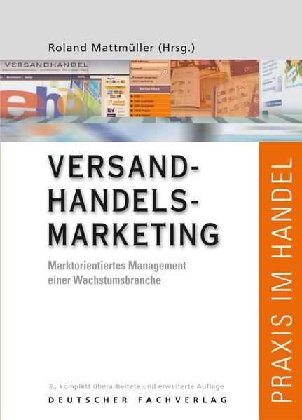 Versandhandelsmarketing Marktorientiertes Management einer Wachstumsbranche - Mattmüller, Roland