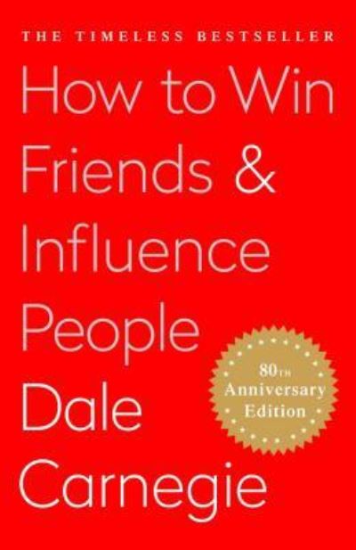 How to Win Friends AND Influence People by Dale Carnegie - Carnegie, Dale