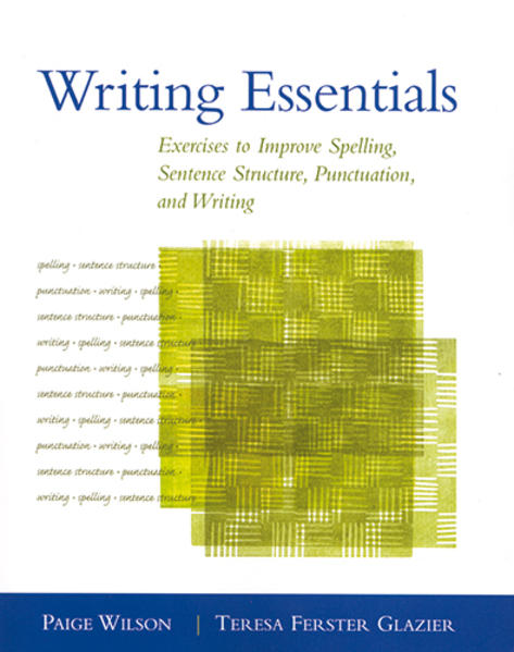Writing Essentials Exercises to Improve Spelling, Sentence Structure, Punctuation and Writing (Helbling Languages) - Wilson, Paige und Teresa Ferster Glazier