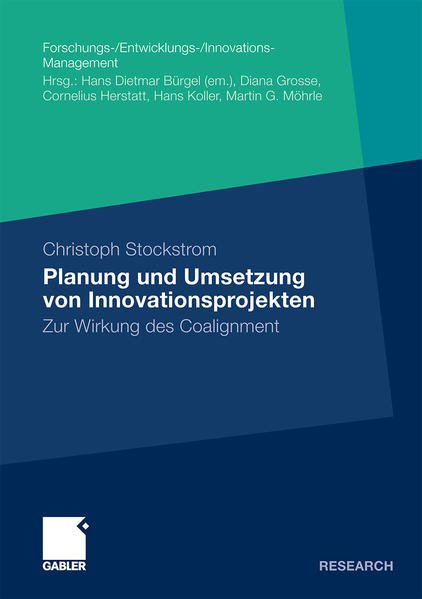 Planung und Umsetzung von Innovationsprojekten Zur Wirkung des Coalignment - Stockstrom, Christoph