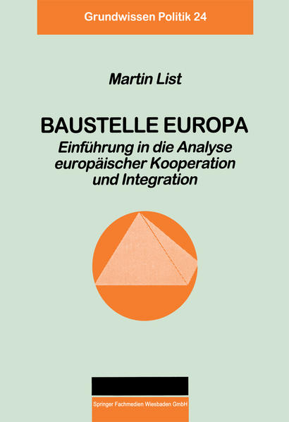 Baustelle Europa Einführung in die Analyse europäischer Kooperation und Integration - List, Martin