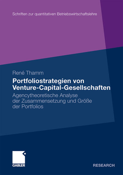 Portfoliostrategien von Venture-Capital-Gesellschaften Agencytheoretische Analyse der Zusammensetzung und Größe der Portfolios - Thamm, René
