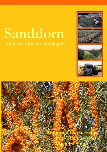Sanddorn Moderne Anbautechnologien - Mörsel, Jörg-Thomas und Virendra Singh