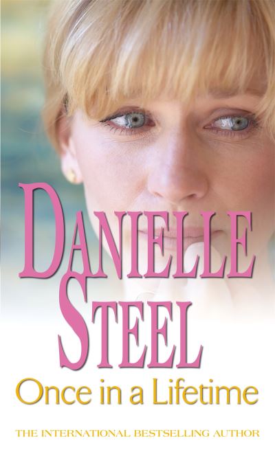 Once In A Lifetime: An epic, romantic read from the worldwide bestseller: An epic, unputdownable read from the worldwide bestseller - Steel, Danielle