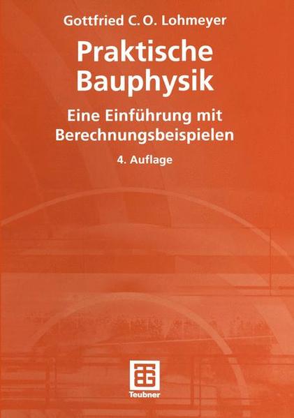 Praktische Bauphysik Eine Einführung mit Berechnungsbeispielen - Lohmeyer, Gottfried C O