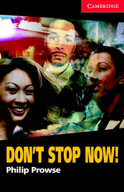 Don`t Stop Now! Book And Audio CD Pack (Cambridge English Readers) - Prowse,  Philip