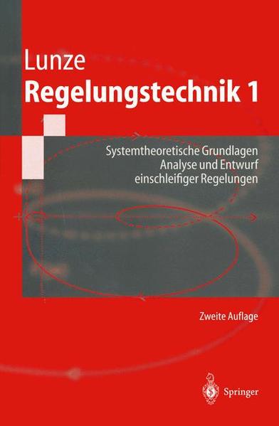 Regelungstechnik 1 Systemtheoretische Grundlagen,Analyse und Entwurf einschleifiger Regelungen - Lunze, Jan