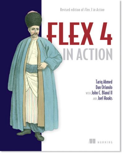 Flex 4 in Action: Revised Edition of Flex 3 in Action - Tariq Ahmed Dan Orlando  und  John C. Bland II