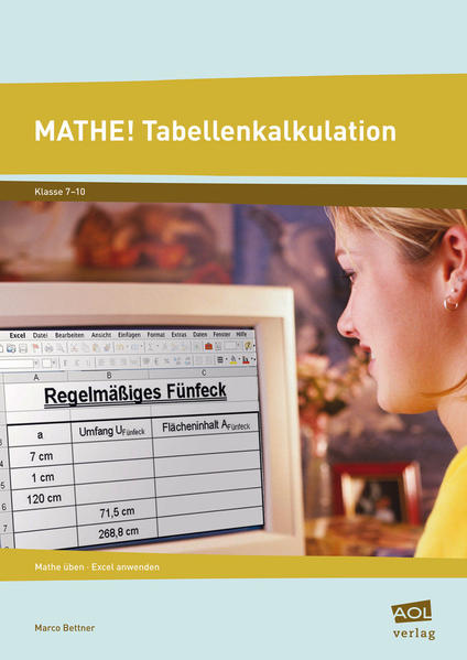 Mathe! Tabellenkalkulation Mathe üben - Excel anwenden (7. bis 10. Klasse) - Bettner, Marco