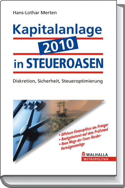 Kapitalanlage 2010 in STEUEROASEN Diskretion, Sicherheit, Steueroptimierung - Merten, Hans-Lothar