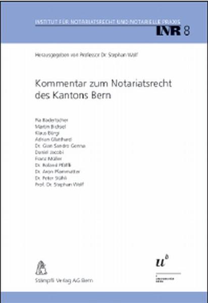 Kommentar zum Notariatsrecht des Kantons Bern  1., Aufl. - Wolf, Stephan