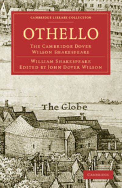 Othello: The Cambridge Dover Wilson Shakespeare (Cambridge Library Collection - Shakespeare and Renaissance Drama, Band 25) - Wilson John, Dover und William Shakespeare