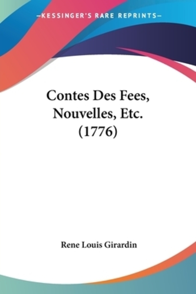 Contes Des Fees, Nouvelles, Etc. (1776) - Girardin Rene, Louis