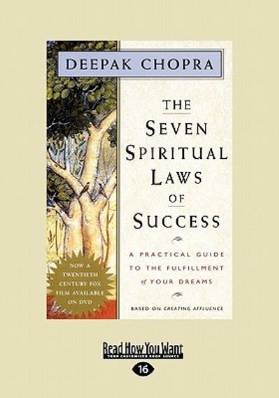 The Seven Spiritual Laws of Success: A Practical Guide to the Fulfillment of Your Dreams: A Practical Guide to the Fulfillment of Your Dreams (EasyRead Large Edition) - Chopra, Deepak