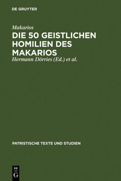Die 50 geistlichen Homilien des Makarios - MakariosHermann Dörries  und Erich Klostermann