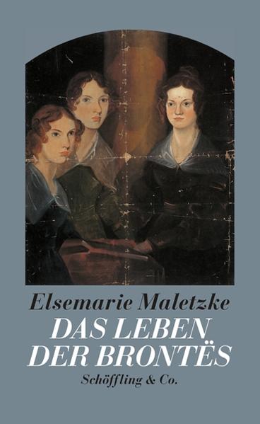 Das Leben der Brontês Eine Biographie - Maletzke, Elsemarie