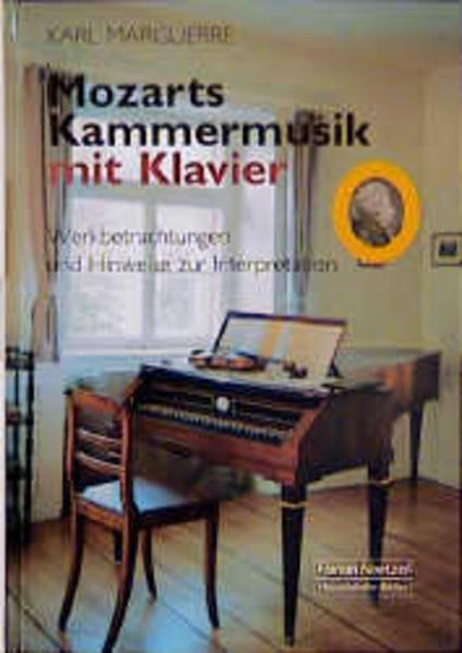 Mozarts Kammermusik mit Klavier Werkbetrachtungen und Hinweise zur Interpretation - Marguerre, Karl, Charlotte Heath-Marguerre  und Charlotte Heath-Marguerre