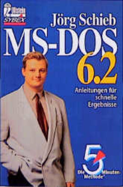 MS-DOS 6.2 Die 5-Minuten-Methode. Anleitungen für schnelle Ergebnisse - Schieb, Jörg