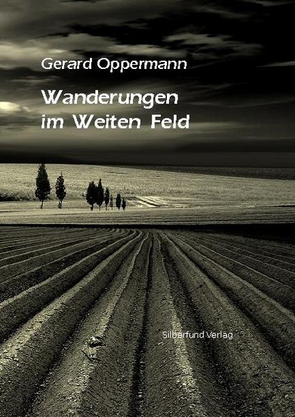 Wanderungen im Weiten Feld - Oppermann, Gerard, Dr. Walter Franzbecker  und Veronika Pinke
