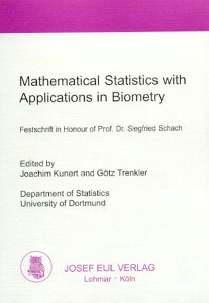 Mathematical Statistics with Applications in Biometry Festschrift in Honour of Prof. Dr. Siegfried Schach - Kunert, Joachim und Götz Trenkler