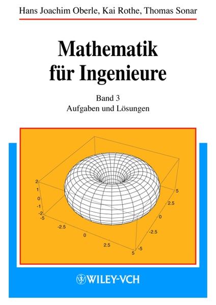 Mathematik für Ingenieure Band 3: Aufgaben und Lösungen - Oberle, Hans Joachim, Kai Rothe  und Thomas Sonar