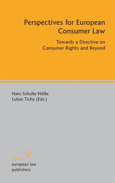 Perspectives for European Consumer Law Towards a Directive on Consumer Rights and Beyond - Schulte-Nölke, Hans und Lubos Tichy