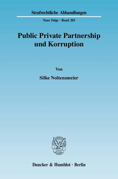 Public Private Partnership und Korruption. - Noltensmeier, Silke