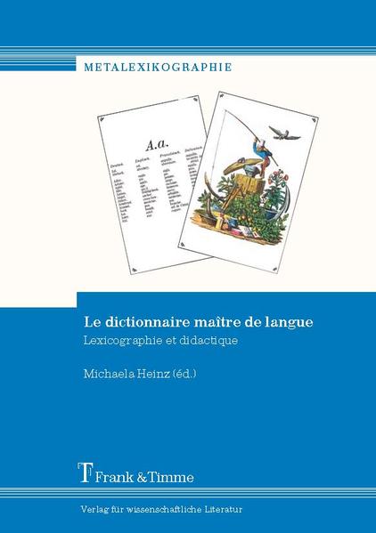 Le dictionnaire maître de langue Lexicographie et didactique - Heinz, Michaela