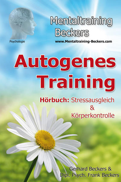 Autogenes Training Hörbuch: Stressausgleich & Körperkontrolle - Beckers, Frank und Gerhard Beckers